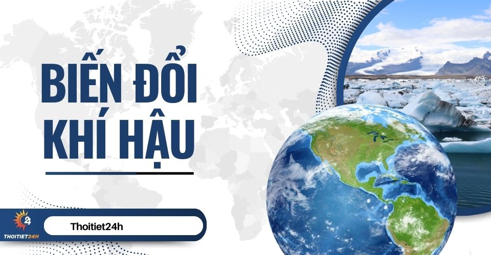  Giải thích về biến đổi khí hậu